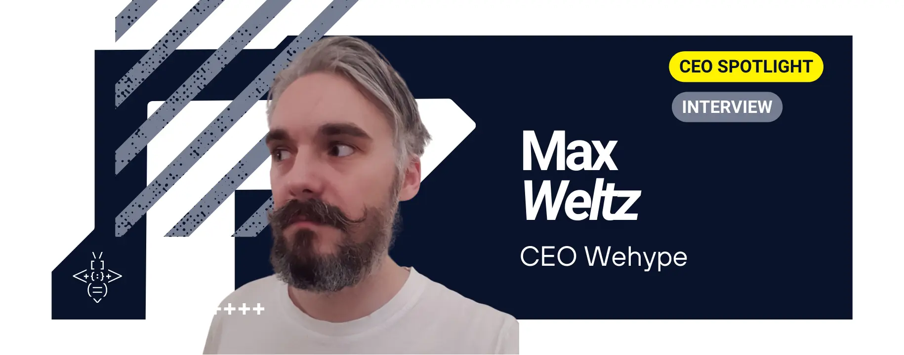 “Empower your team to try new ideas; they are the experts in their field.“ an interview with Max Weltz, CEO Wehype