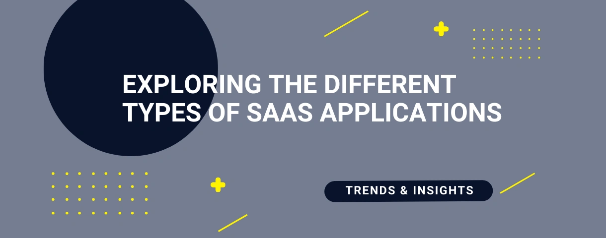 Types of SaaS applications [Guide]