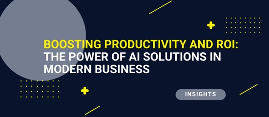 How Do AI Solutions Drive Productivity And ROI In Business?