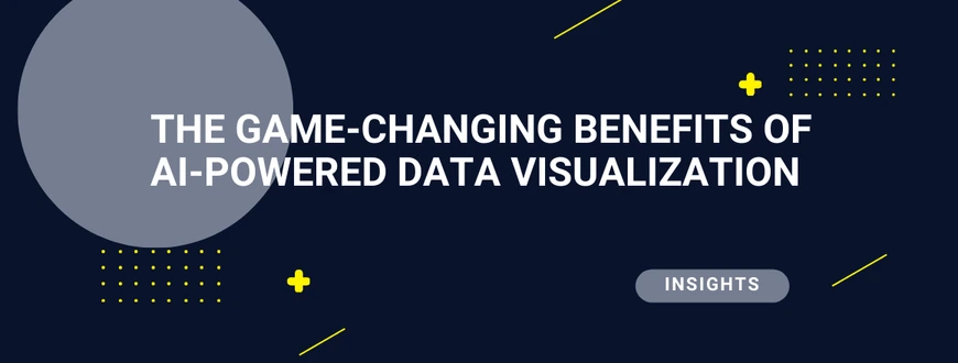 AI Data Visualization: Key Benefits and Advantages 