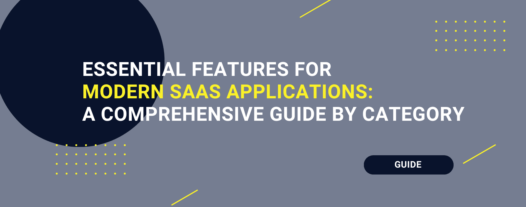 Essential Features for Modern SaaS Applications: A Comprehensive Guide by Category