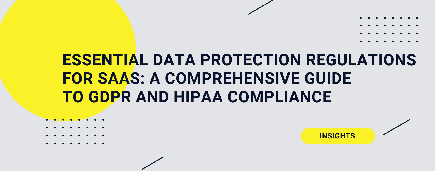 Essential Data Protection Regulations for SaaS: A Comprehensive Guide to GDPR and HIPAA Compliance